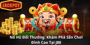 nổ hũ đổi thưởng j88